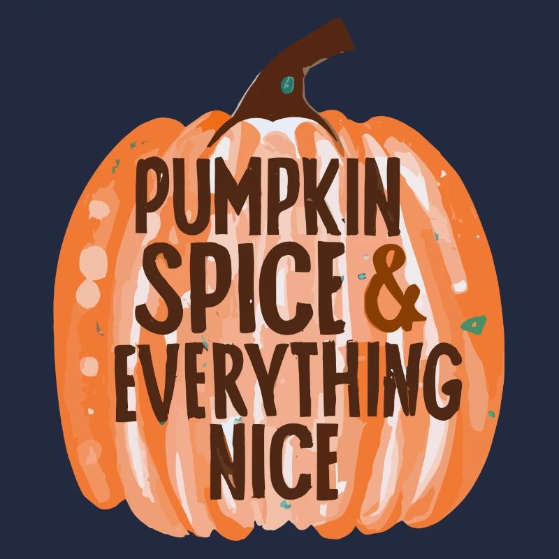 Pumpkin Spice & Everything Nice