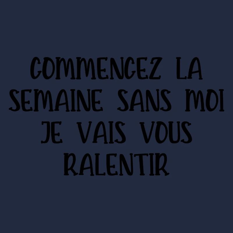 commencez la semaine sans moi