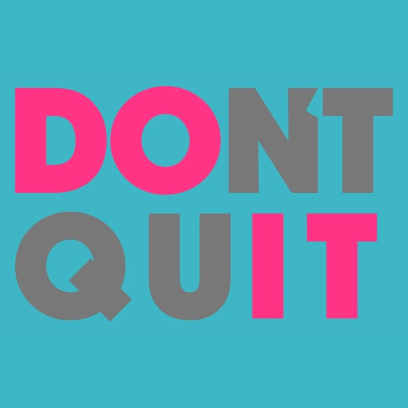 Do it Dont Quit