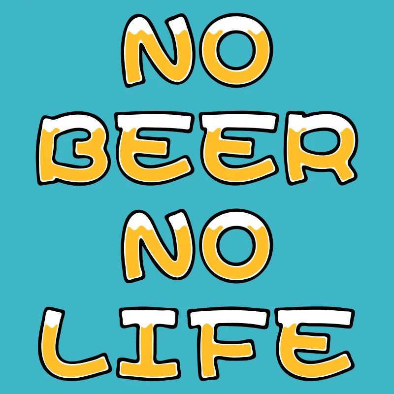 NO BEER NO LIFE