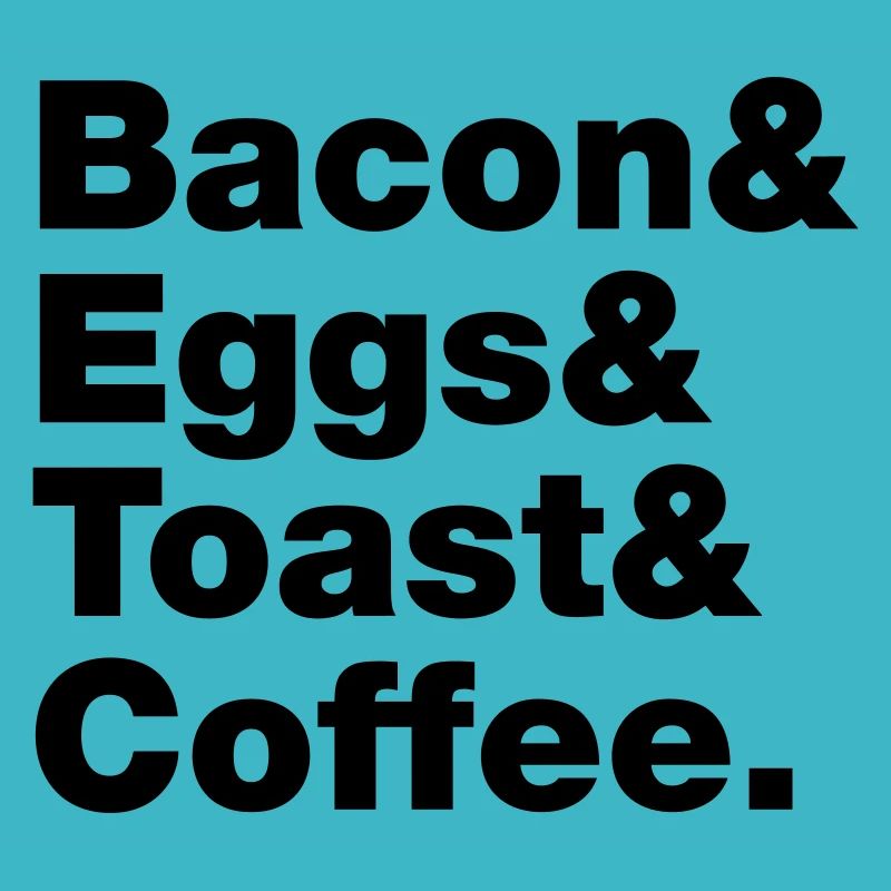 Breakfast (Bacon & Eggs & Toast & Coffee.)