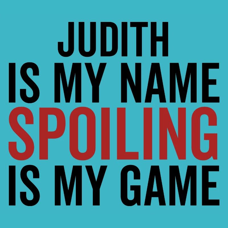 Judith est mon nom Spoiling est mon jeu