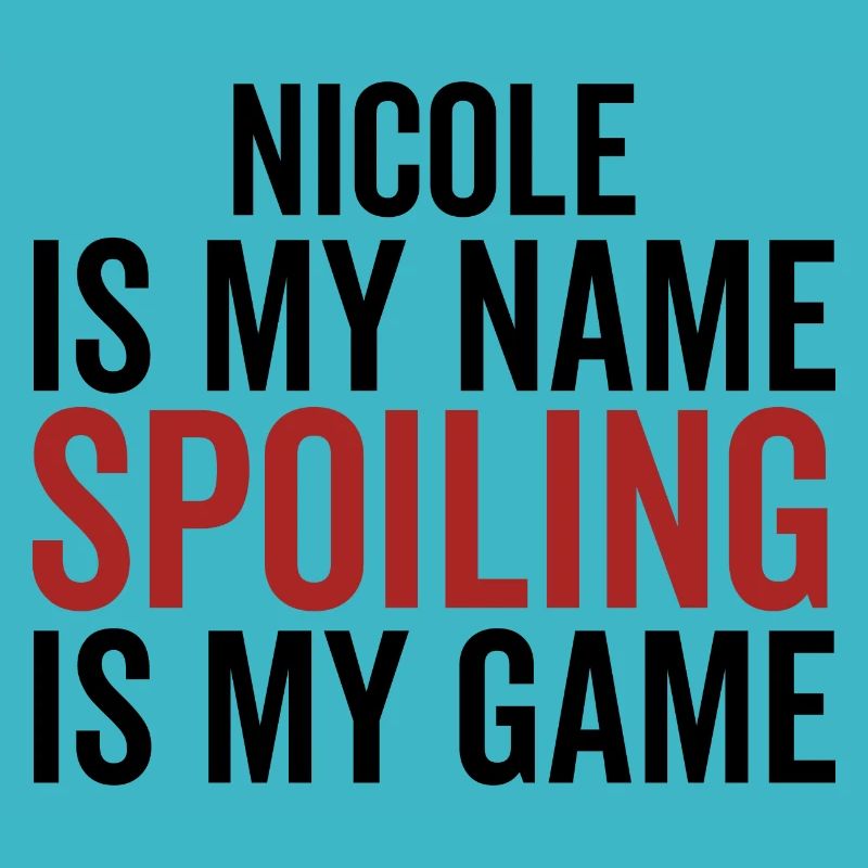 Nicole est mon nom Spoiling est mon jeu