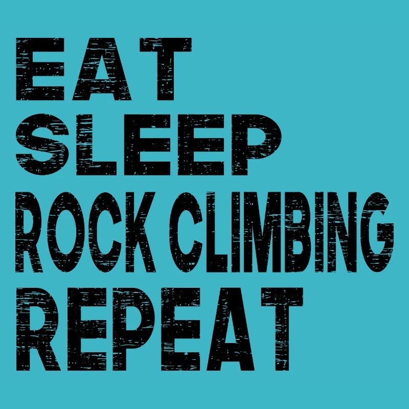 Eat Sleep Rock Climbing Repeat