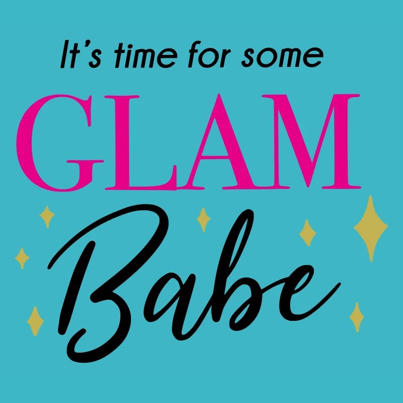 It' time for some glam babe - Makeup Spruch