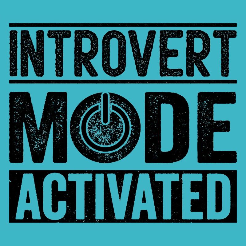 Introvert Mode Activated Sayings For Introverts