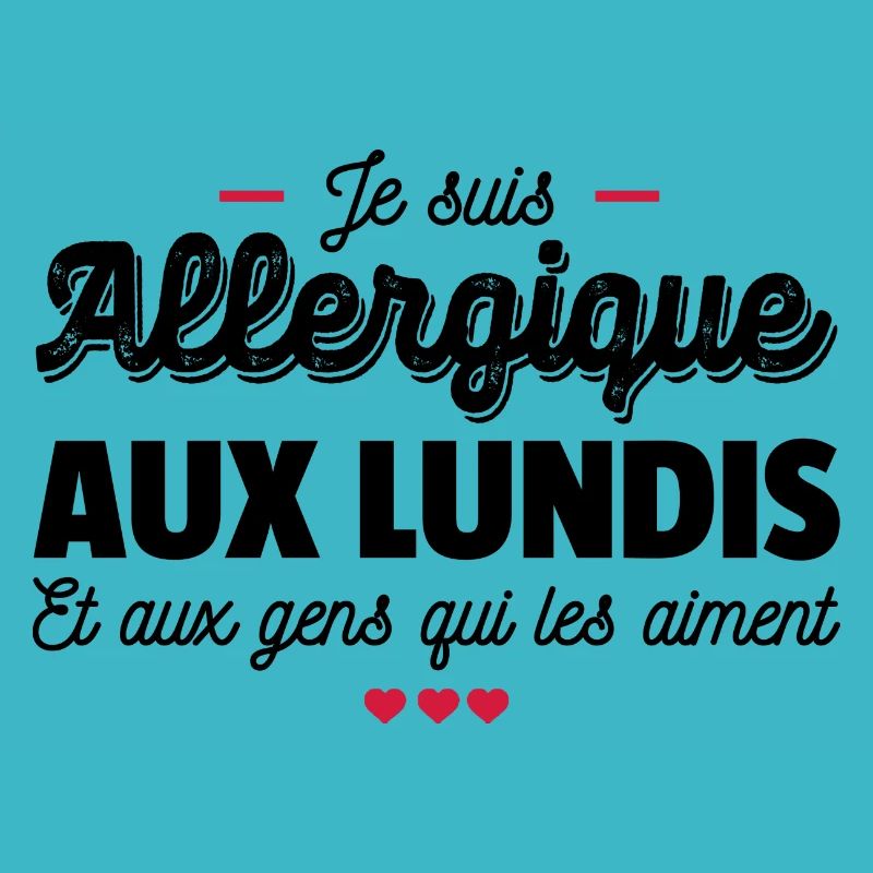 Je suis allergique aux lundis