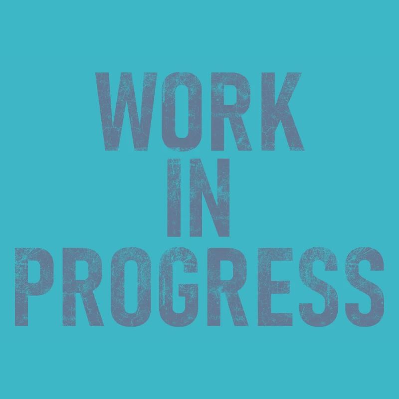 Work in progress