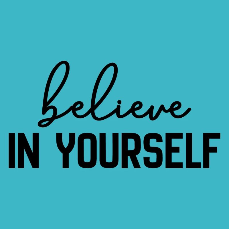 Believe In Yourself