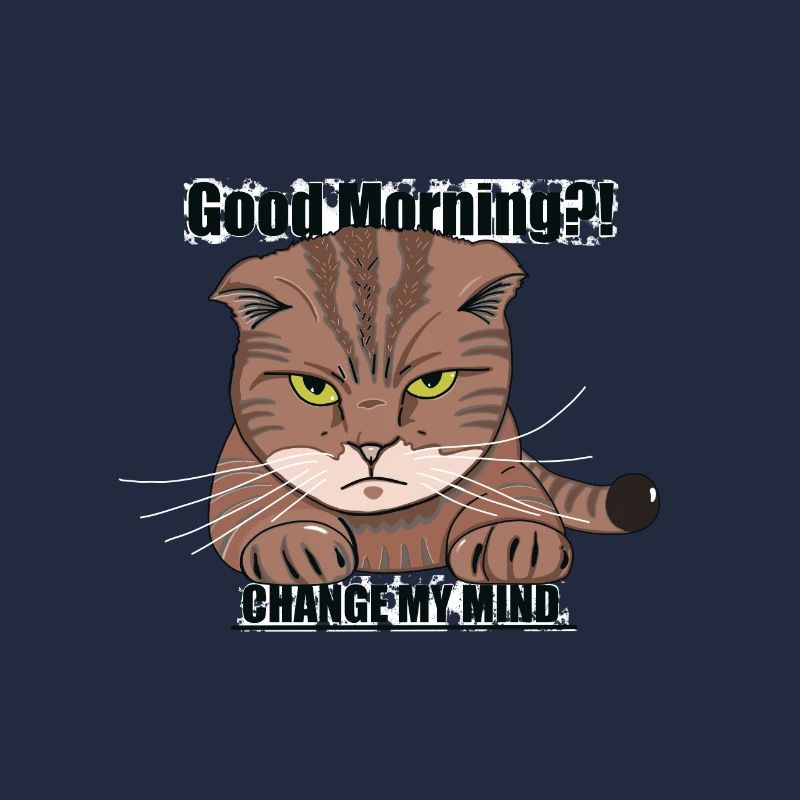 Good Morning Cat - Grumpy