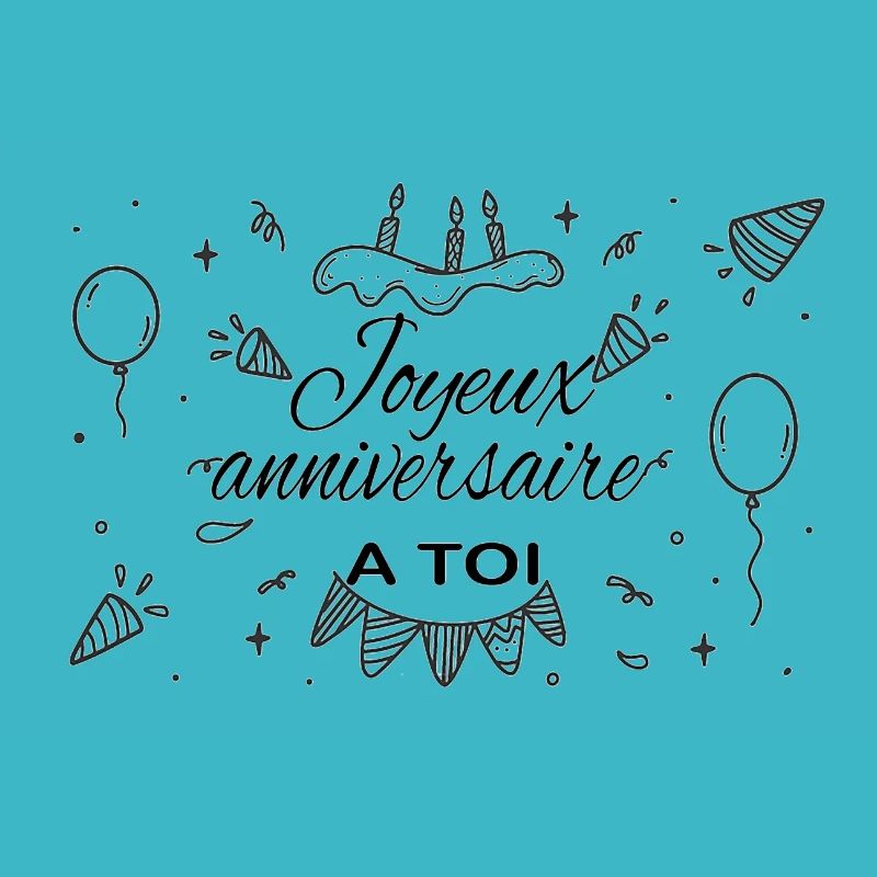 Joyeux anniversaire à toi