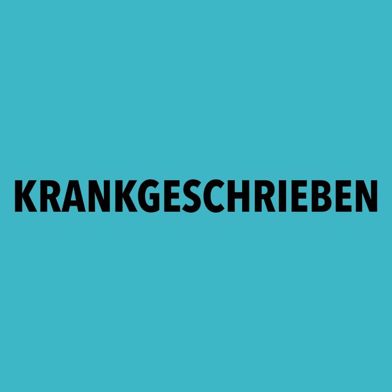 Krankgeschrieben