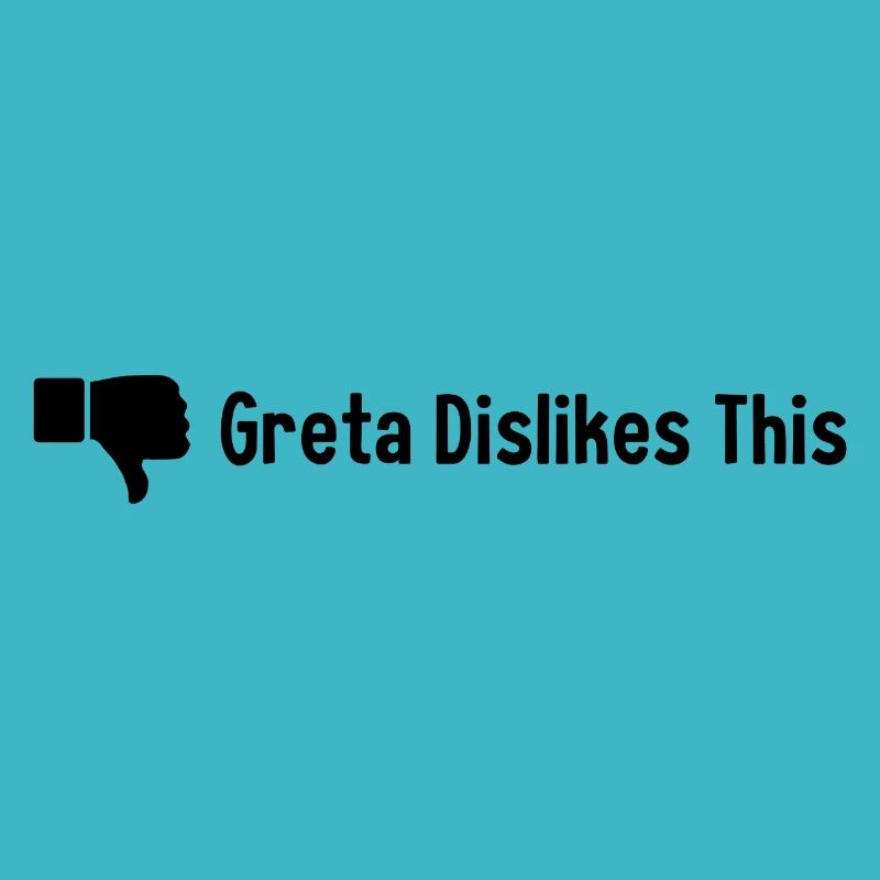 Greta Dislikes This