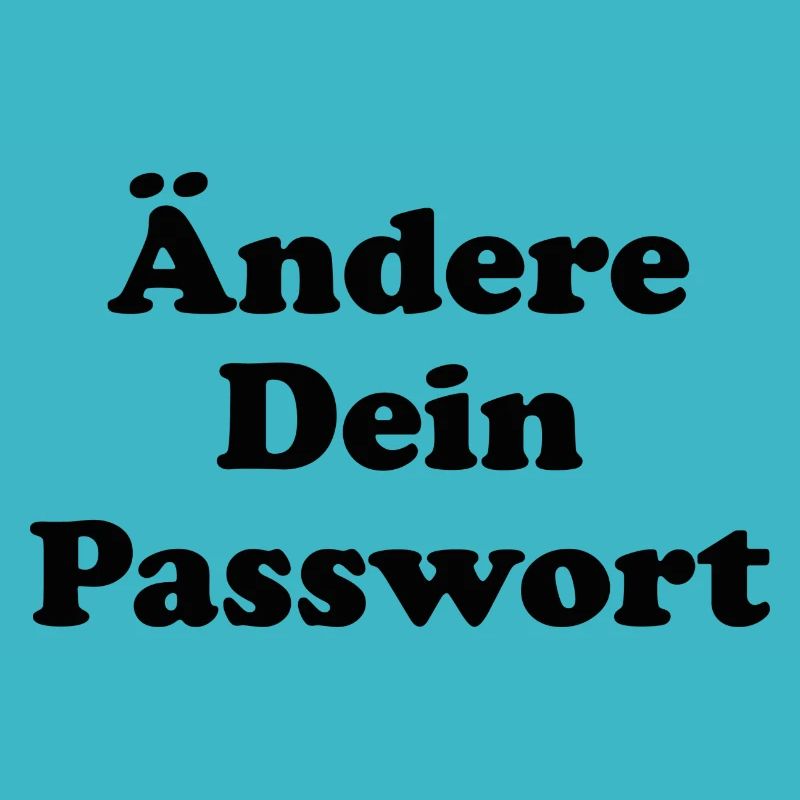Ändere Dein Passwort! - schwarz