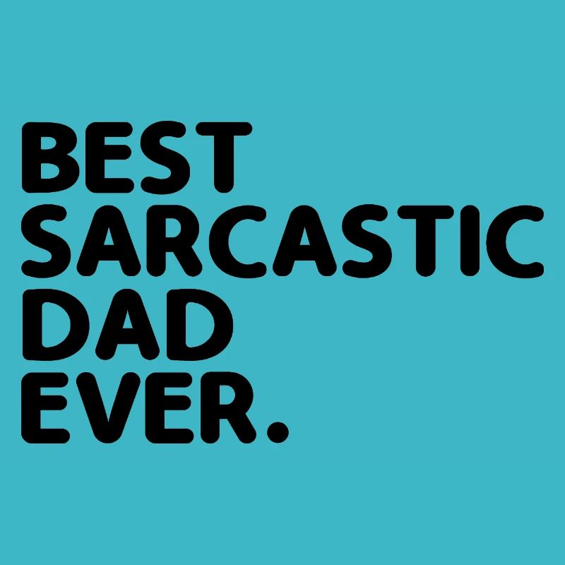 Bester Sarkastischer Vater aller Zeiten Sarkasmus Sarkastisch