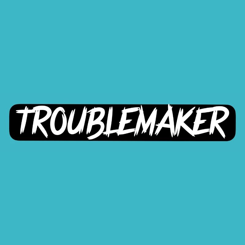 Troublemaker