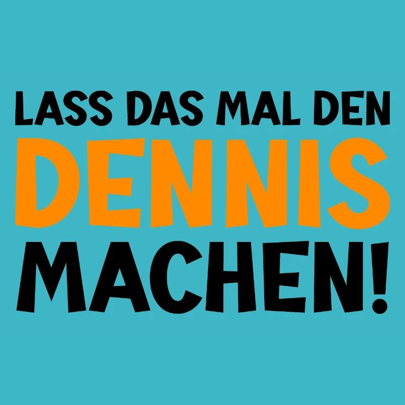 Dennis Vorname Dennis Spruch