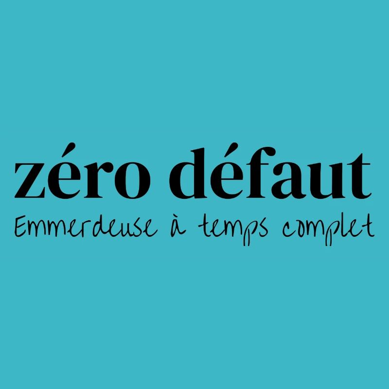 Zéro défaut, emmerdeuse à temps complet