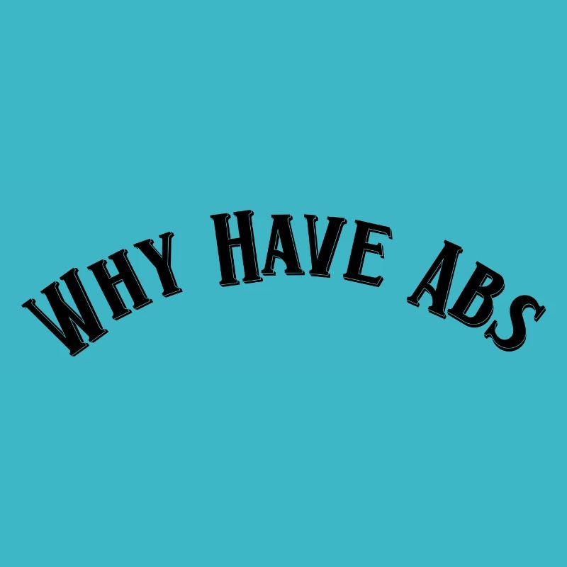 Why have abs