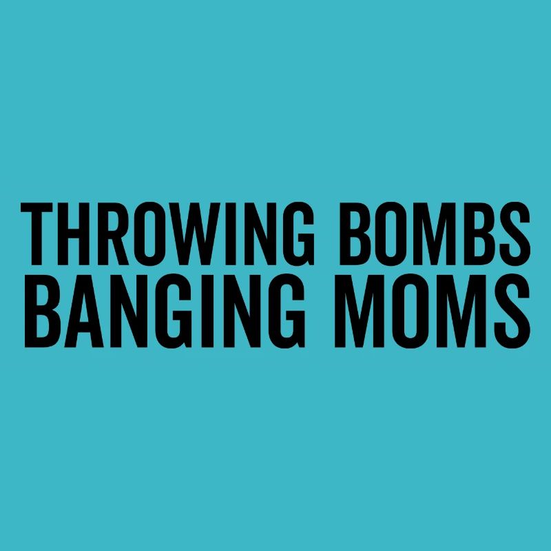 Throwing Bombs Banging Bombs