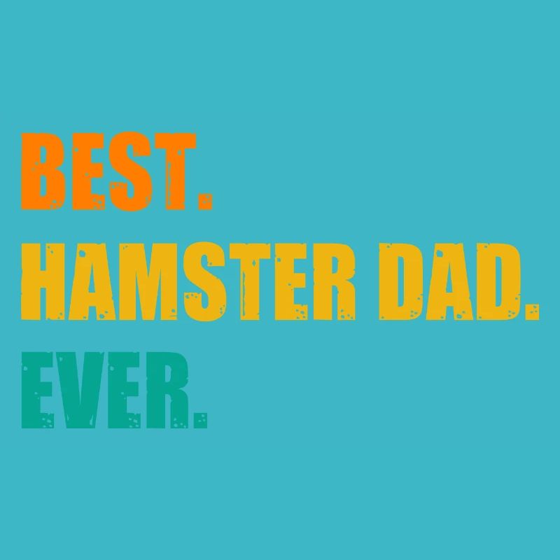 Best Hamster Dad Ever Hamster Lover Pet Owner Dwar