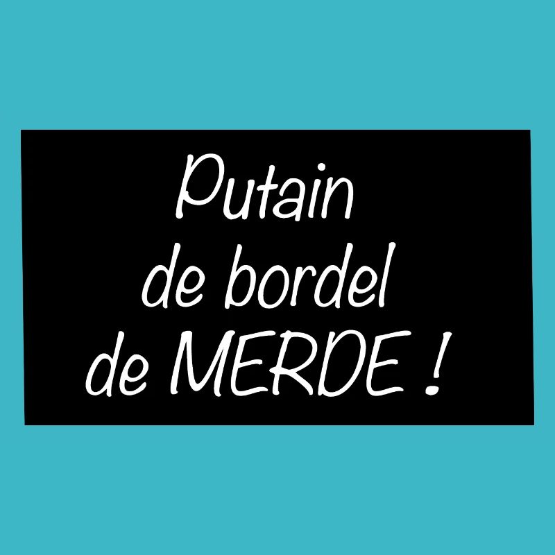 de bordel de MERDE !