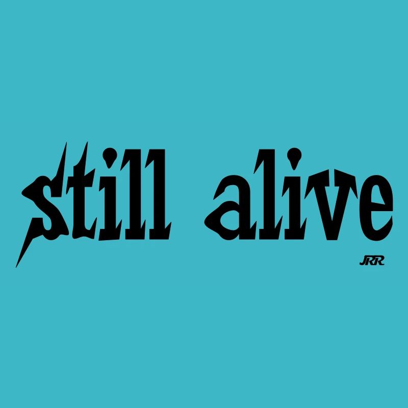 still alive