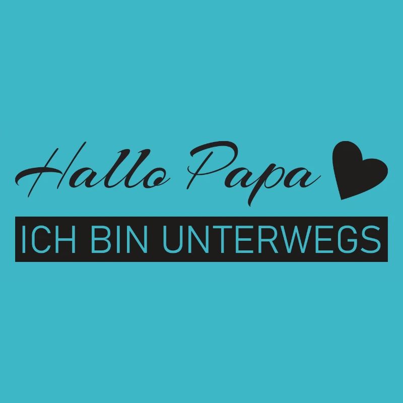Hallo Papa - ich bin unterwegs