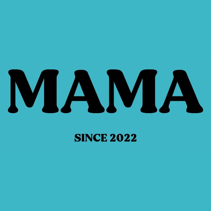 Mama since 2022 - Design schwarz