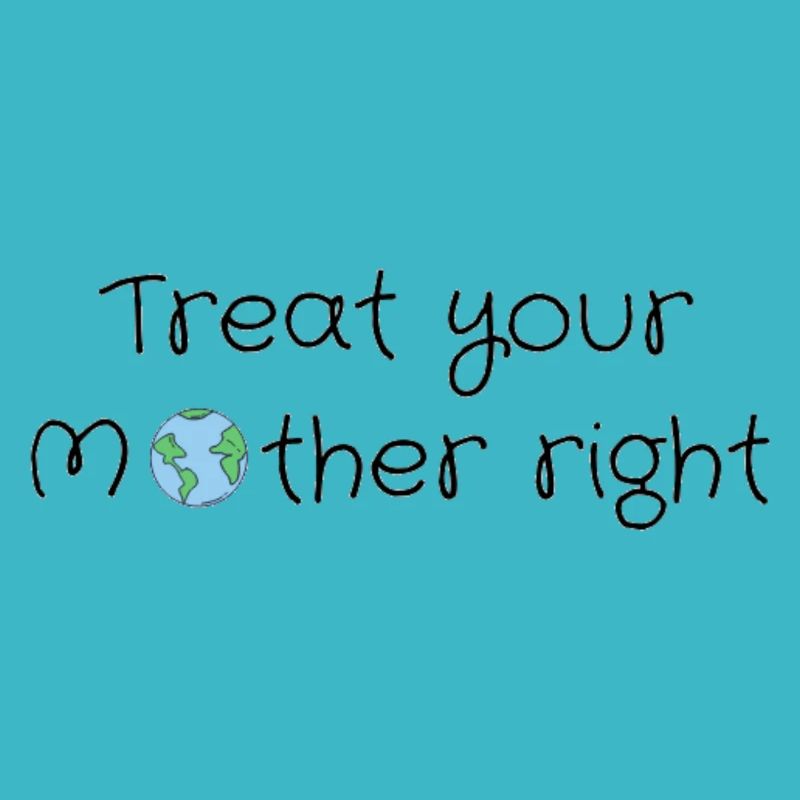 Behandle deine Mutter gut
