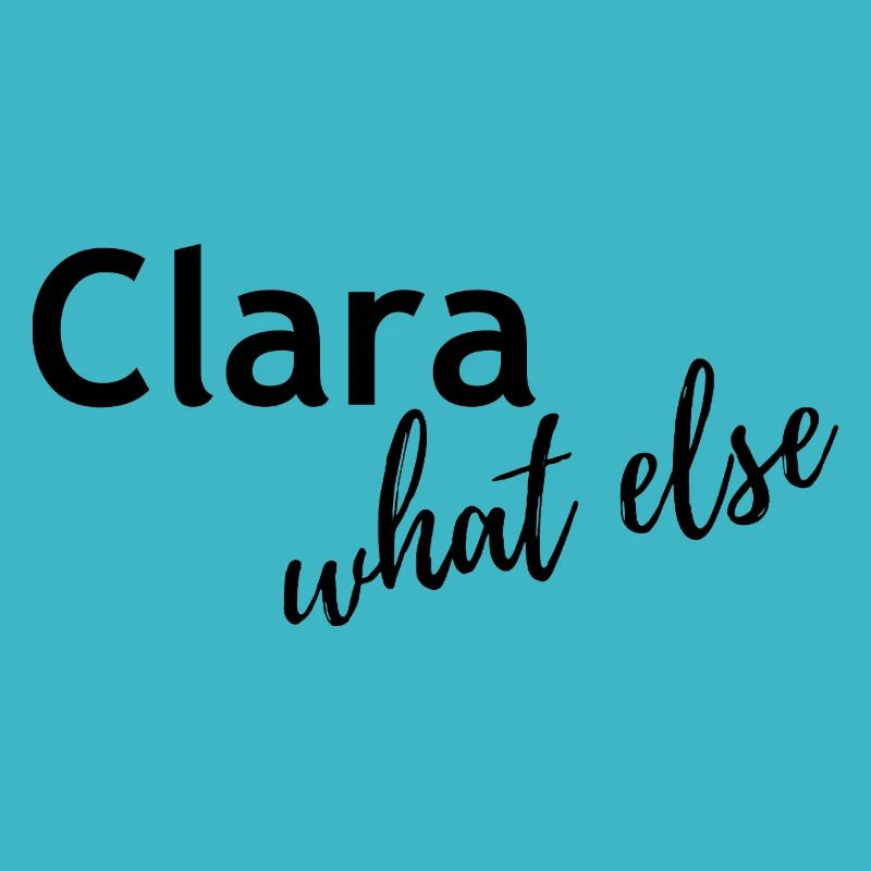 Clara What else