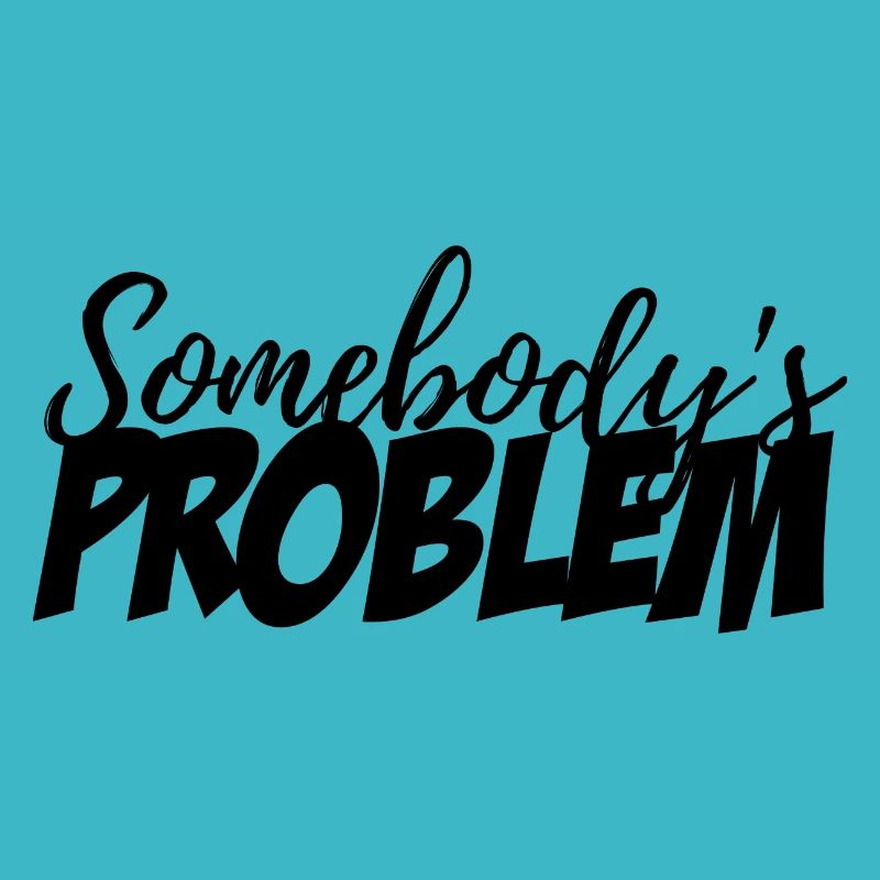 Somebody's Problem