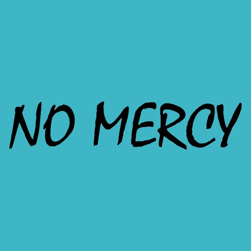 No mercy