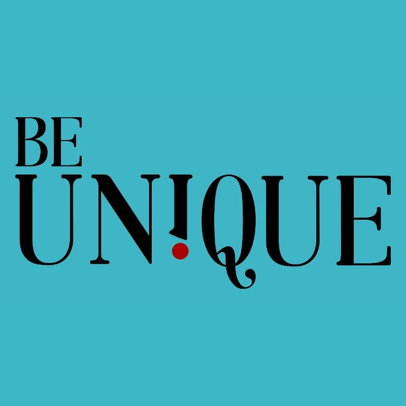 Be unique - Sei einzigartig