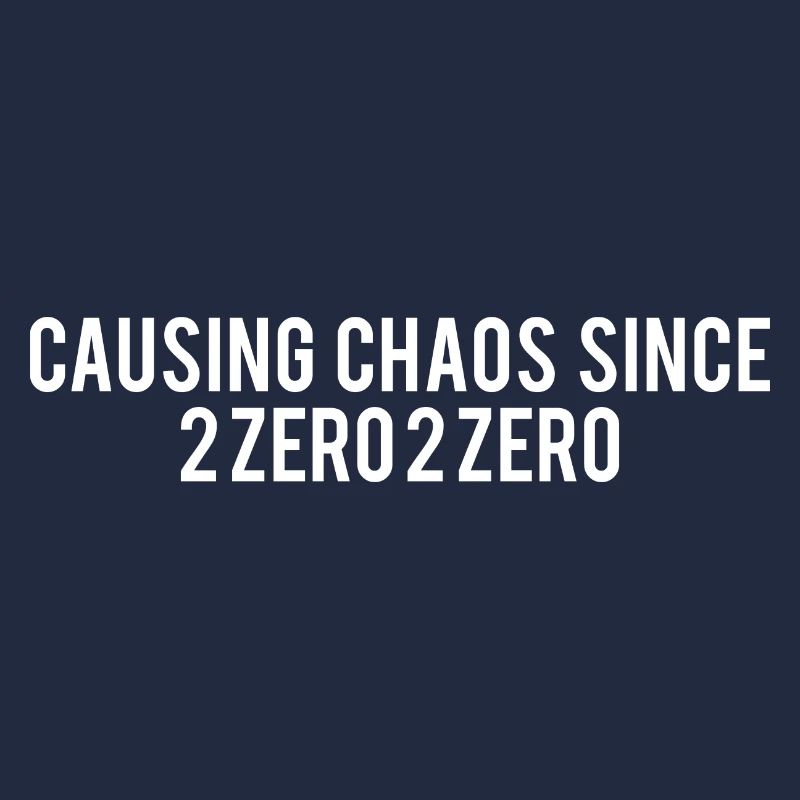 Causing Chaos Since 2020 lustiger Spruch