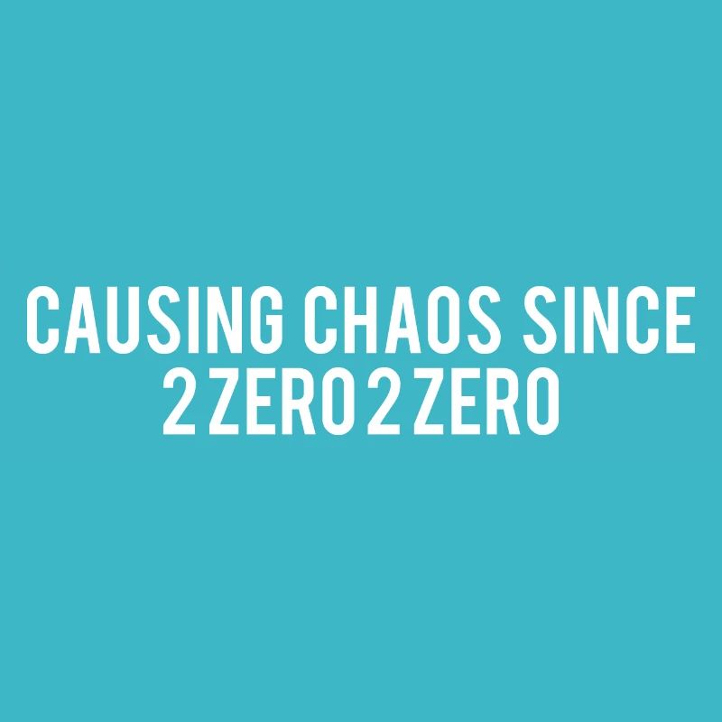 Causing Chaos Since 2020 lustiger Spruch