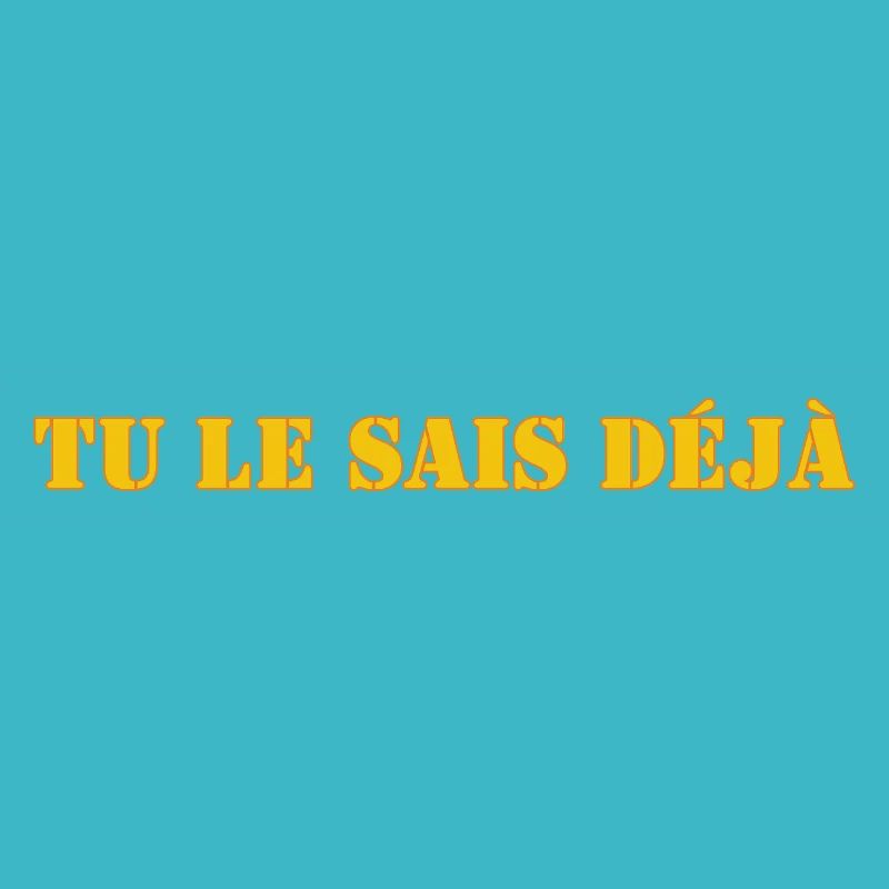 TU LE SAIS DÉJÀ