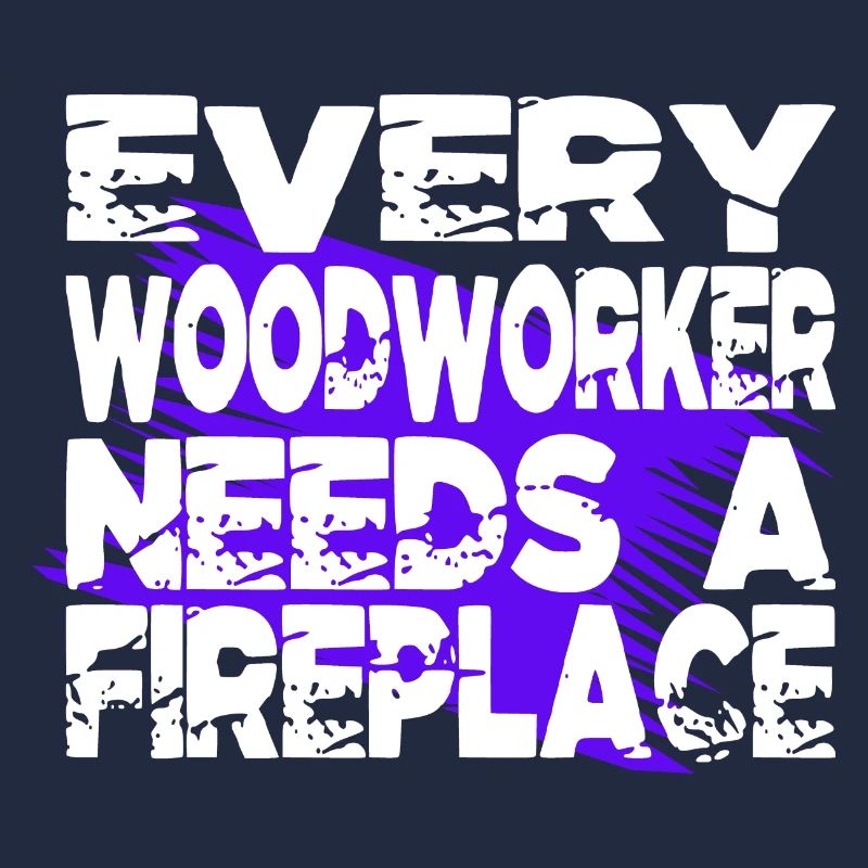 Dad Sayings Forest Work Carpenter Statement