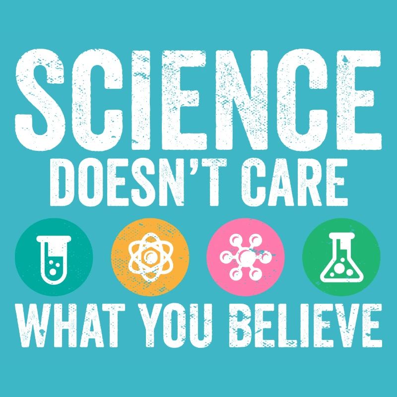 Jeu de mots scientifique La science ne se soucie pas de ce que vous croyez