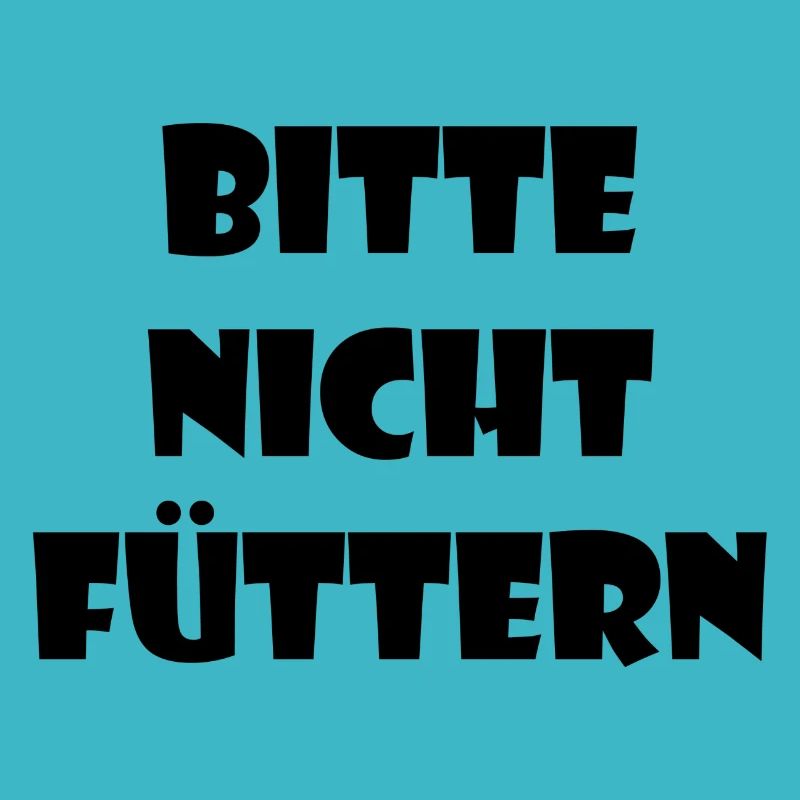 Nicht Füttern