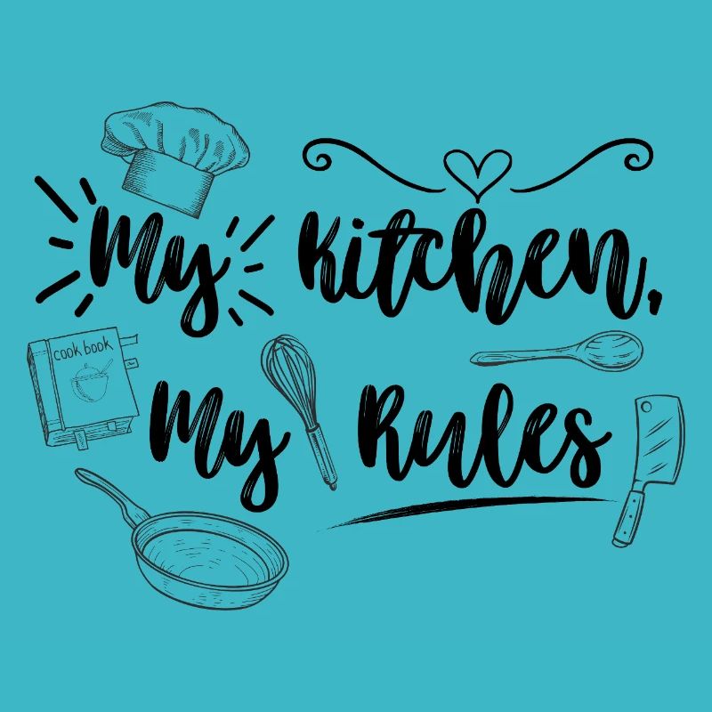 My Kitchen, my Rules - Ich bin der Chefkoch