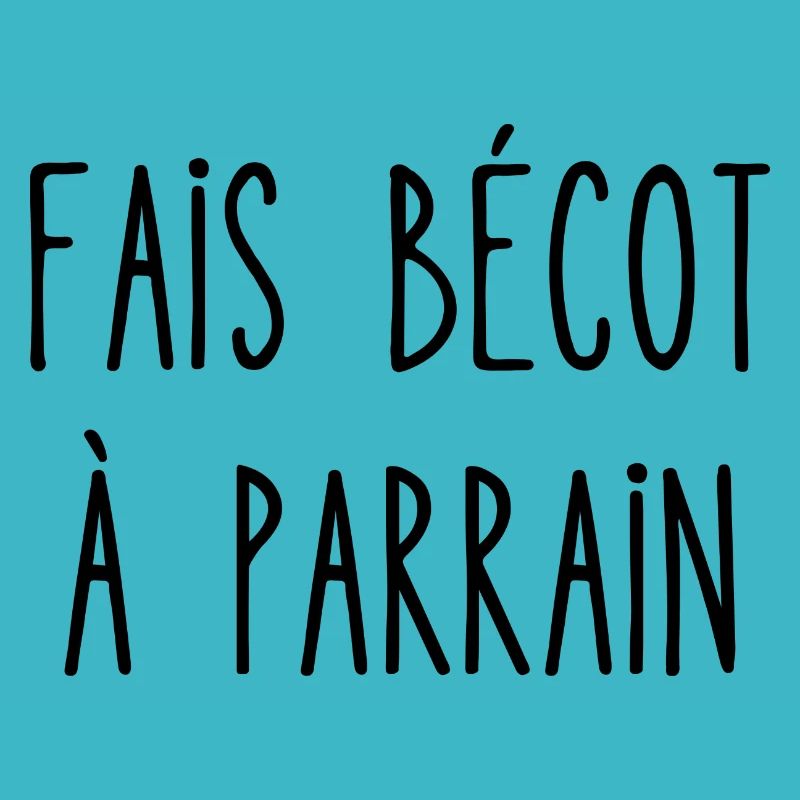fais bécot à parrain