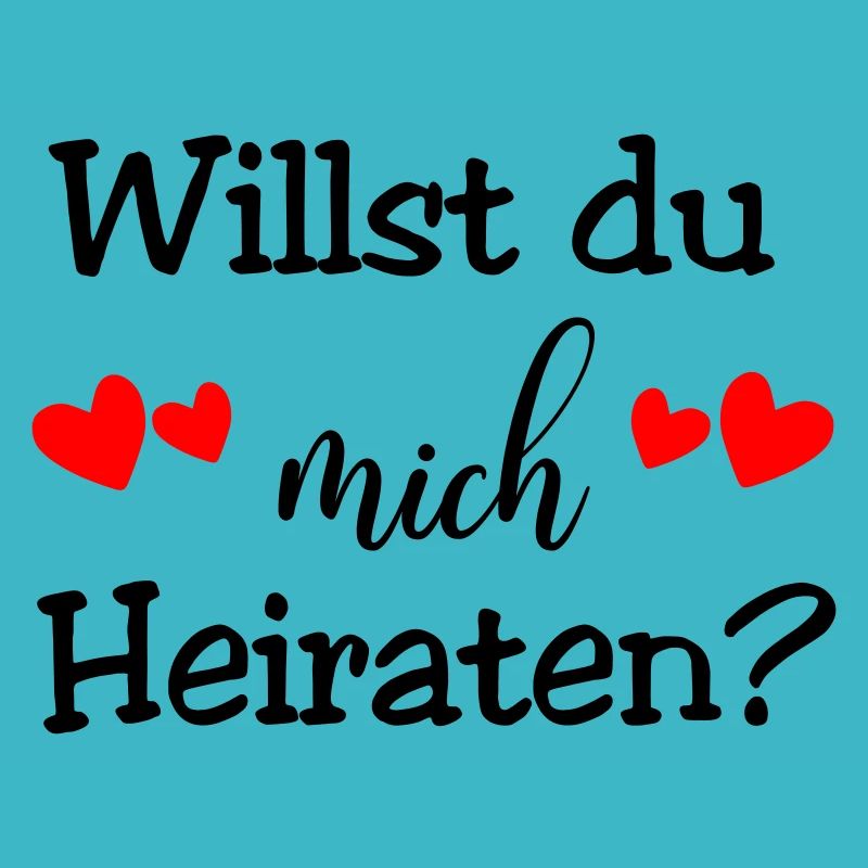 Willst du mich Heiraten