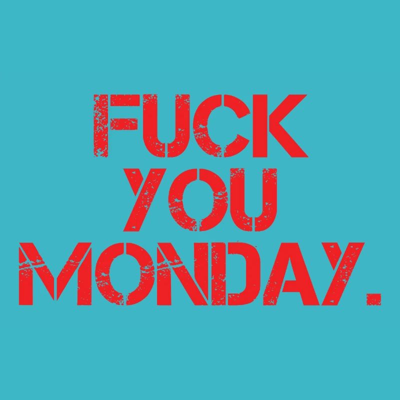 Fick dich Montag