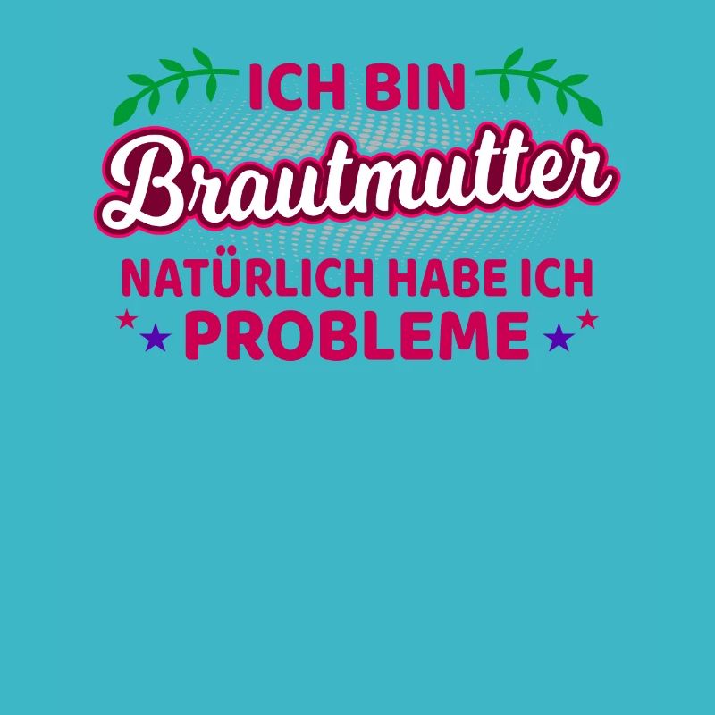 Brautmutter Brautmama Spruch Mutter Der Braut