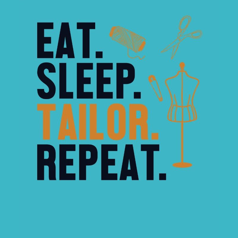 Eat Sleep Tailor Repeat Modeschneider