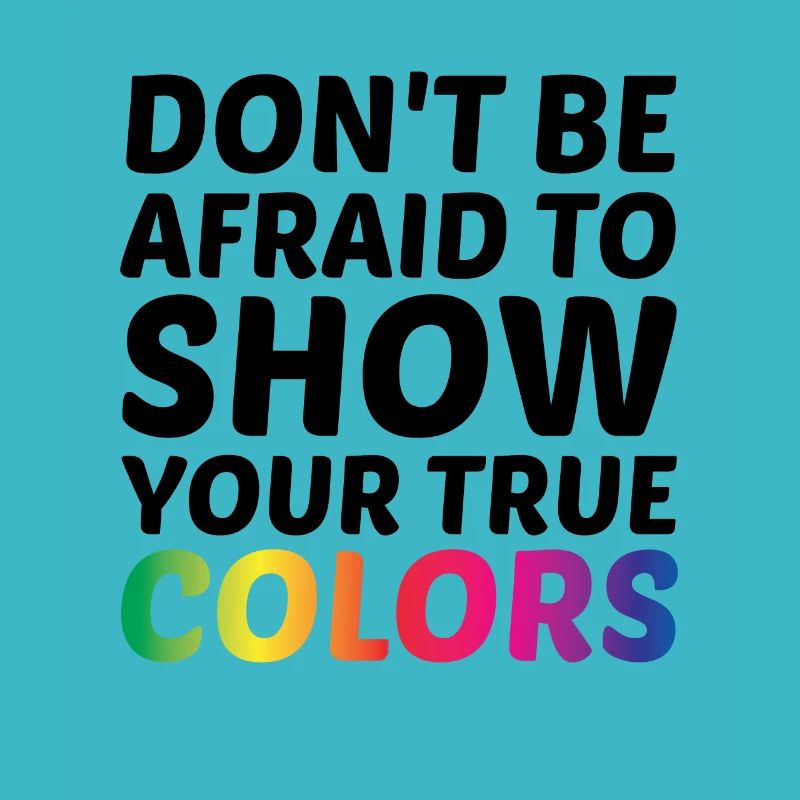 Dont Be Afraid To Show Your True Colors Bisexual T