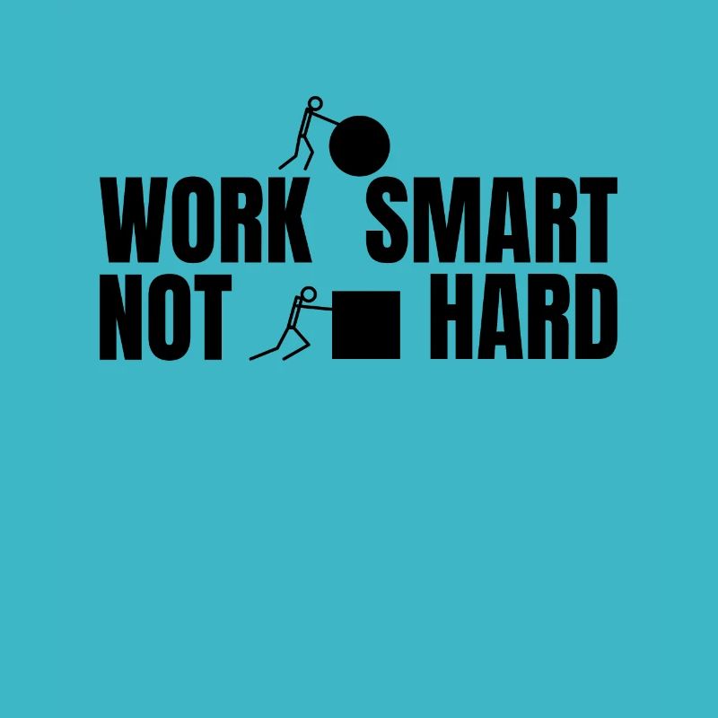 Work smart not hard - motivierender Spruch