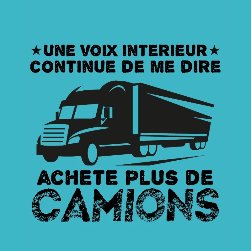 continue de me murmurer, achète plus de camion !!