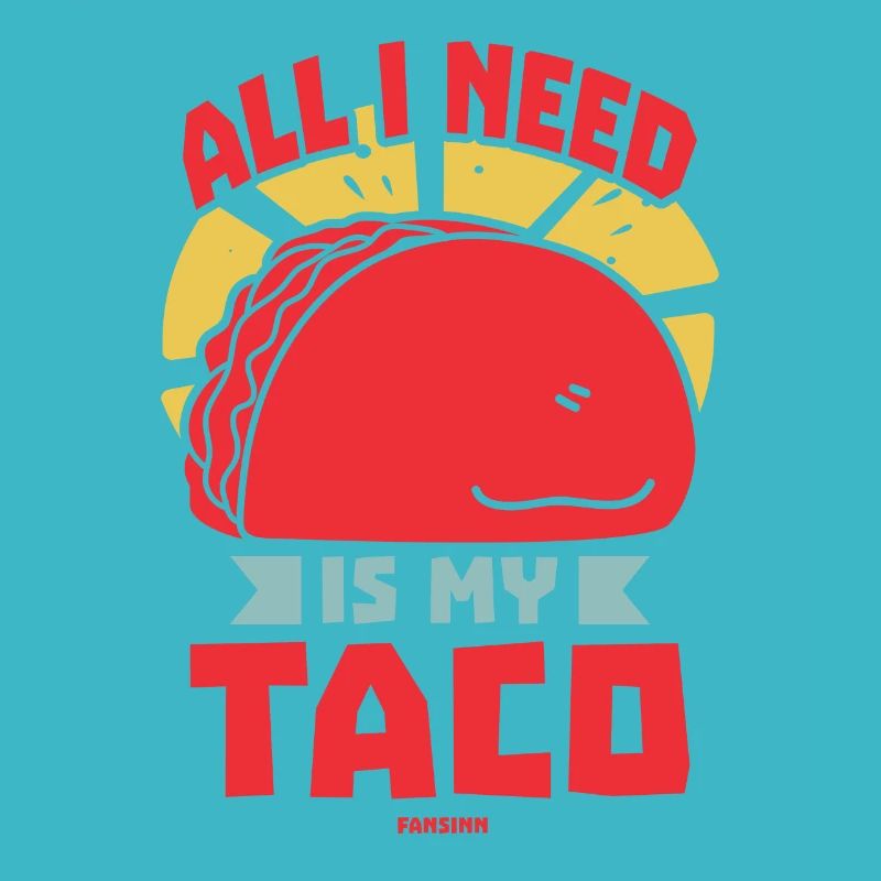Tout ce dont j’ai besoin, c’est de mon taco
